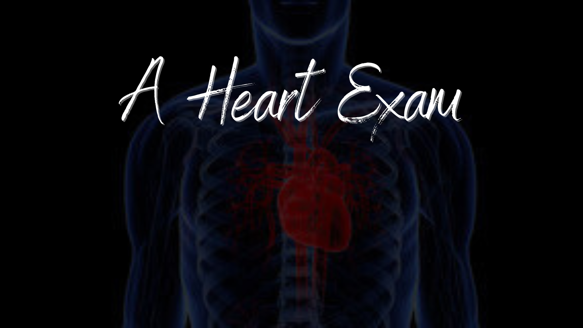A Heart Exam